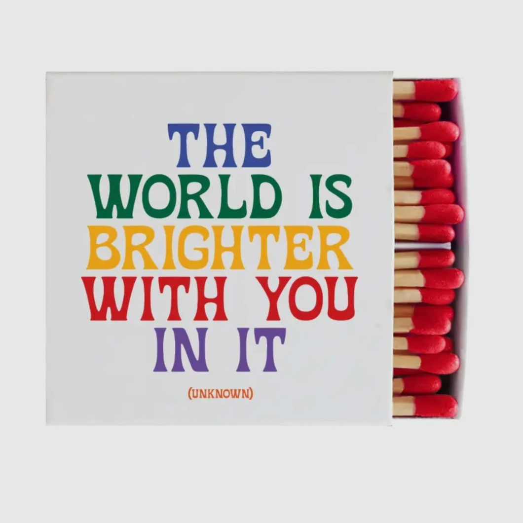 The World Is Brighter Match Box